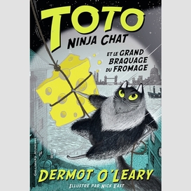 Toto ninja chat et grand braquage fromag