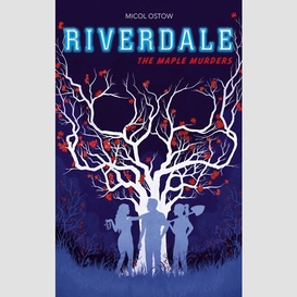 Riverdale -the maple murders