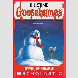 Beware, the snowman (goosebumps #51)