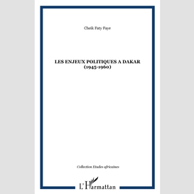 Les enjeux politiques a dakar (1945-1960)