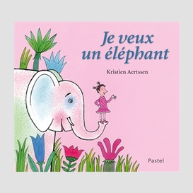 Je veux un elephant