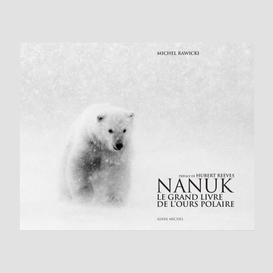 Nanuk le grand livre de l'ours polaire