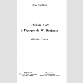 L'oeuvre d'art a l'epoque de w.benjamin