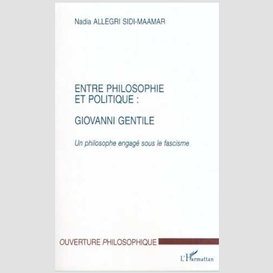 Entre philosophie et politique : giovanni gentile