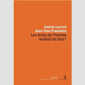 Droits de l'homme rendent-ils idiot (les