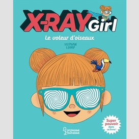 X-ray girl -voleur d'oiseaux (le)