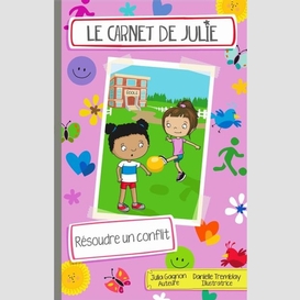 Le carnet de julie - résoudre un conflit