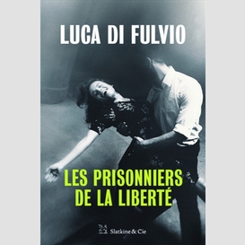 Prisonniers de la liberte