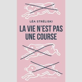 La vie n'est pas une course