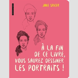 A la fin ce livre vous saurez dessiner p