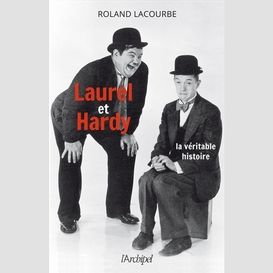 Laurel et hardy -la veritable histoire