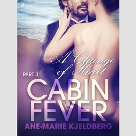Cabin fever 3: a change of heart