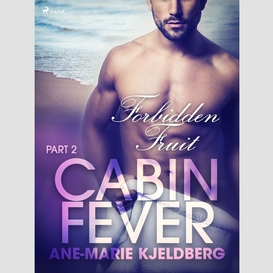 Cabin fever 2: forbidden fruit