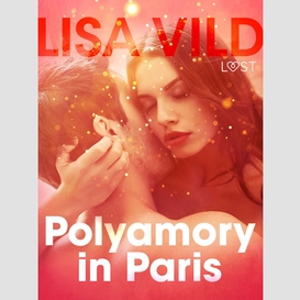 Polyamory in paris - erotic short story