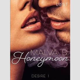 Desire 1: honeymoon