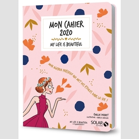 Mon cahier 2020 my life is beautiful