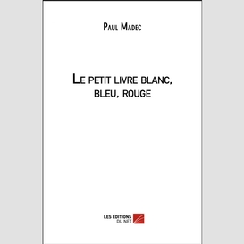 Le petit livre blanc, bleu, rouge