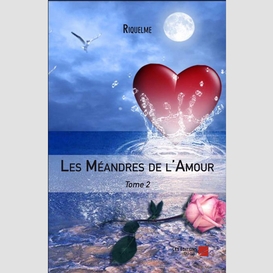 Les méandres de l'amour