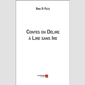 Contes en délire à lire sans ire