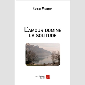 L'amour domine la solitude