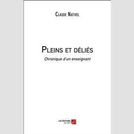 Pleins et déliés - chronique d'un enseignant