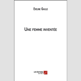 Une femme inventée