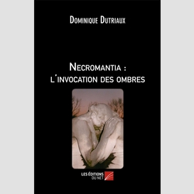 Necromantia : l'invocation des ombres