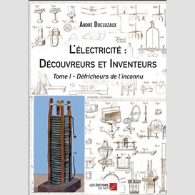 L'électricité : découvreurs et inventeurs