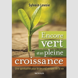 Encore vert et en pleine croissance