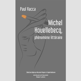 Michel houellebecq phenomene litteraire