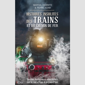 Histoire insolites des trains et du chem