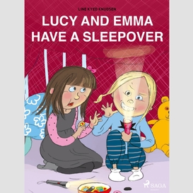Lucy and emma have a sleepover