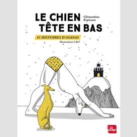 Chien tete en bas -45 histoires d'asanas