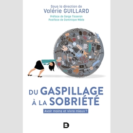 Du gaspillage a la sobriete