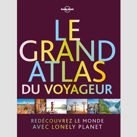 Grand atlas du voyageur (le)