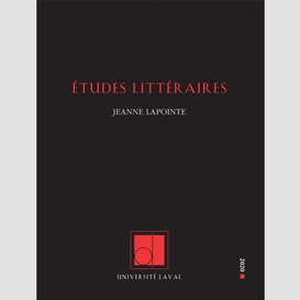 Études littéraires, volume 49 numéro 1, 2020