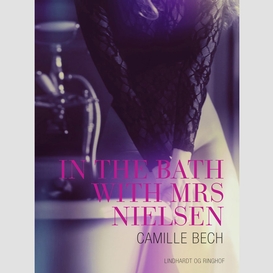 In the bath with mrs nielsen - erotic short story