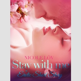 Stay with me - erotic short story