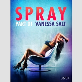 Spray, part 1 - erotic short story