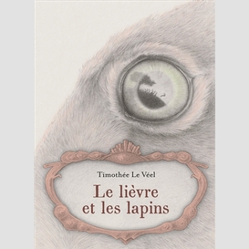 Lievre et les lapins (le)