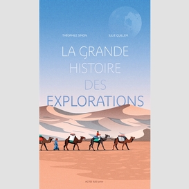 Grande histoire des explorations (la)