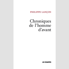 Chronique de l'homme d'avant