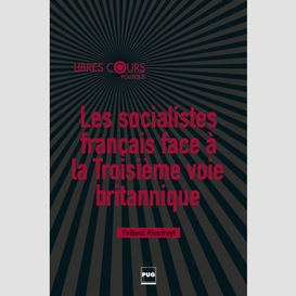 Les socialistes français face à la troisième voie britannique