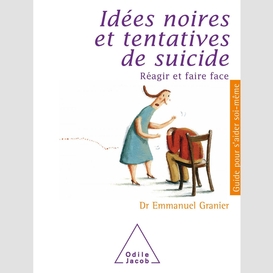 Idées noires et tentatives de suicide