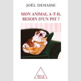 Mon animal a-t-il besoin d'un psy ?