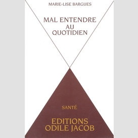 Mal-entendre au quotidien