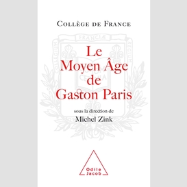 Le moyen âge de gaston paris