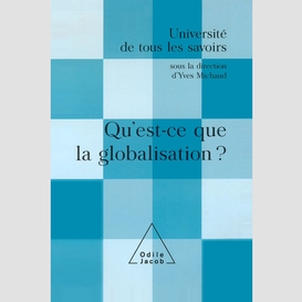 Qu'est-ce que la globalisation ?