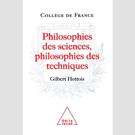 Philosophies des sciences, philosophies des techniques