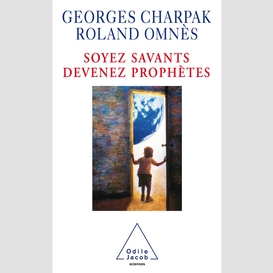 Soyez savants, devenez prophètes